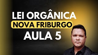 AULA 5  LEI ORGÂNICA  NOVA FRIBURGO RJ  2023 [upl. by Eelynnhoj810]