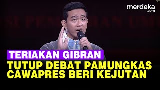 Tutup Debat Pamungkas Cawapres Gibran Beri Kejutan Teriakan Nama Prabowo [upl. by Nnyled]