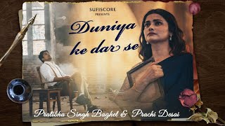 Duniya Ke Dar Se  Ajay Sahaab  Pratibha Singh Baghel amp Prachi Desai  Lafz Bheege Hain  Sufiscore [upl. by Heringer]