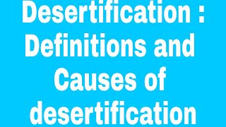 Desertification  Definitions and Causes of desertification [upl. by Ahseena352]