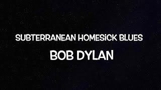 Subterranean Homesick Blues  Bob Dylan Lyrics [upl. by Sioux305]