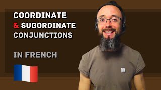 Lesson 48 of 52  Coordinate amp Subordinate Conjunctions in French [upl. by Rosabel900]