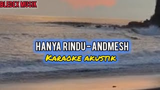 HANYA RINDU  ANDMESH  KARAOKE AKUSTIK [upl. by Rebmak]