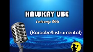 Halukay Ube  Sexbomb Girls KaraokeInstrumental [upl. by Alasdair]