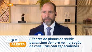 Clientes de planos de saúde denunciam demora na marcação de consultas com especialistas [upl. by Neurath]