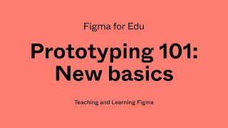 Figma for Edu Prototyping 101 new basics [upl. by Enttirb]