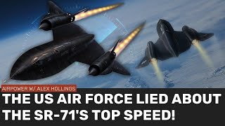 The SR71 was MUCH FASTER than the Air Force will admit [upl. by Calise]