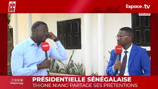 PRÉSIDENTIELLE SÉNÉGALAISE  THIONE NIANG PARTAGE SES PRÉTENTIONS [upl. by Weeks]