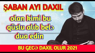 Hacı Ramil  Şaban ayı daxil olan kimi bu qüslu alıb belə dua edin  2021 [upl. by Ahsote799]