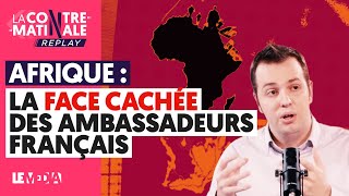 AFRIQUE  LA FACE CACHÉE DES AMBASSADEURS FRANÇAIS [upl. by Joachima]