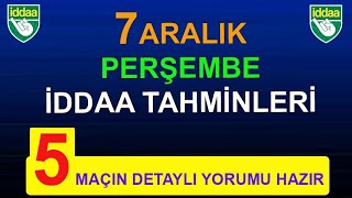 BU 5 MAÇA DİKKAT 7 Aralık iddaa tahminleri Perşembe banko maçlar [upl. by Tenaj]