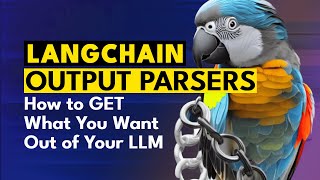 Using LangChain Output Parsers to get what you want out of LLMs [upl. by Jamey]