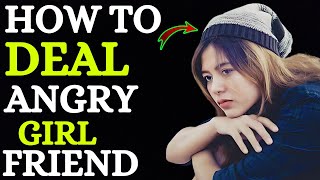 10 Ways On How To Deal With An Angry Girlfriend Convincing Angry Girlfriend [upl. by Storfer]