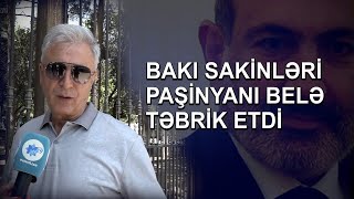 Bakı sakinlərindən Paşinyana QEYRİADİ ad günü təbrikləri [upl. by Erda]