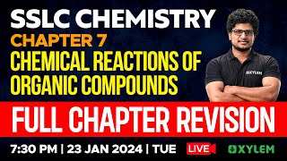 SSLC Chemistry Chapter 7Chemical Reactions of Organic Compounds  Full Chapter Revision XylemSSLC [upl. by Agon882]