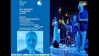 Maurizio De Giovanni e Marco Zurzolo alla Colombaia in Forio  Ultima parte [upl. by Hayimas]