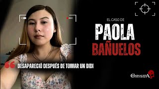 El caso de Paola Bañuelos  Criminalista Nocturno [upl. by Noek]