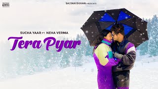 New Punjabi Song 2022  Tera Pyar Official Video Sucha Yaar Ft Neha Verma  Latest Punjabi Songs [upl. by Guy891]