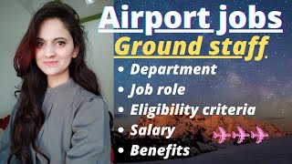 Airport ground staff jobs job roles salary eligibility criteria how to apply ground staff life [upl. by Atteloc476]