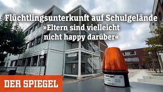 Flüchtlingsunterkunft auf Schulgelände »Eltern sind vielleicht nicht happy darüber«  DER SPIEGEL [upl. by Aikaj]