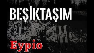 Eypio  Beşiktaşım [upl. by Pirzada]