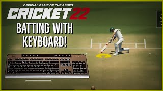 Cricket 22 with Keyboard  Arcade Batting Controls [upl. by Ajani790]