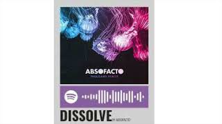 Dissolve Absofacto Slowed Down [upl. by Aicilra]