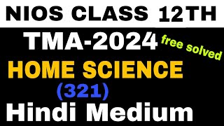 nios 12 Home Science 321 tma 2024 solved hindi medium  nios Home Science 321 assignment solved [upl. by Nennek]