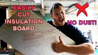 How To Cut PIR Insulation Board  EASY No Dust Method  Celotex Kingspan Recticel etc [upl. by Atiroc66]