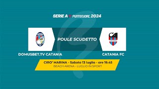 Beach Soccer 2024 Serie A Poule Scudetto  DOMUSBETTV CATANIA  CATANIA FC [upl. by Prudie]