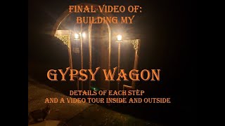 final Gypsy Wagon summary of each step and tour inside and outside of the finished project [upl. by Puiia]