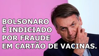 Bolsonaro é indiciado pela PF por fraude em cartão de vacinas [upl. by Miehar759]