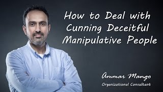 How to Deal with Cunning Deceitful Manipulative People [upl. by Witkin]