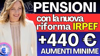 🔴PENSIONI 👉 PIU 440€ NETTI CON RIFORMA IRPEF e AUMENTI PENSIONI MINIME INVALIDI RIVALUTAZIONE 2025✅ [upl. by Weiman]