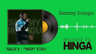 SAMMY IRUNGU  NGORO YA HINGA 860158 for SKIZA  OFFICIAL AUDIO [upl. by Fugate]