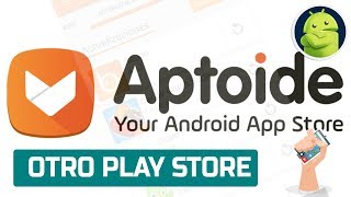 ¿Qué es Aptoide y como Funciona  La alternativa a Google Play para Apps Android [upl. by Skipper268]