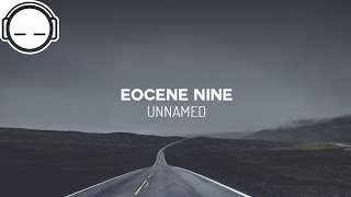 Eocene Nine  Unnamed [upl. by Parfitt]