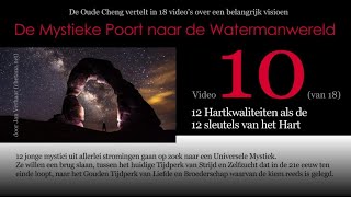 Video 10 DE 12 HARTKWALITEITEN ALS DE 12 SLEUTELS TOT HET HART vd 26delige serie DE MYSTIEKE PO [upl. by Biernat]