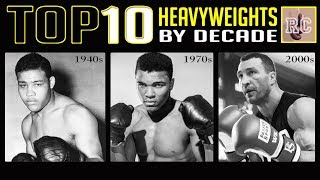 Top 10 Heavyweights by Decade [upl. by Weasner420]