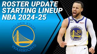 GOLDEN STATE WARRIORS ROSTER UPDATE  POSSIBLE STARTING LINEUP 20242025 [upl. by Disharoon]