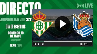 🚨 DIRECTO  Real Betis  Real Sociedad ⚽💚  VÍVELO CON NOSOTROS [upl. by Ardnuhsed]