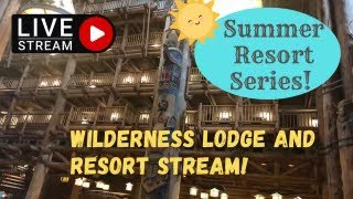 🔴LIVE Disney’s Wilderness Lodge  Summer Resort Series  8152024 [upl. by Lussier821]