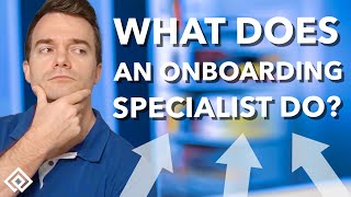 What Does an Onboarding Specialist Do [upl. by Einallem]