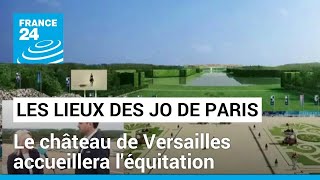 Les lieux des JO de Paris2024 étape 1  le château de Versailles qui accueillera léquitation [upl. by Okoyik]