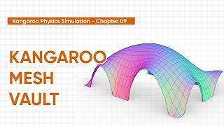 Kangaroo Physics Simulations  Chapter 09  Mesh Vault  Rhino amp Grasshopper Tutorial [upl. by Hsital]