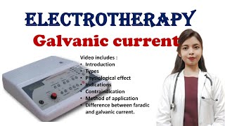 Galvanic Current  Electrotherapy  types  physiological effect  indications  contraindication [upl. by Lanos]