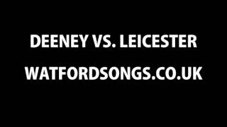 Watford Songs  Deeney vs Leicester [upl. by Kahler832]