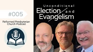 Unconditional Election Arminianism Calvinism amp Evangelism  CRPC Podcast Part 005 [upl. by Ecadnak]