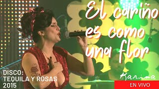 Karina  El cariño es como una flor en vivo  Mata de Coco  Disco Tequila y Rosas  2015 [upl. by Galvan995]