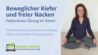 Entspannter beweglicher Kiefer und freier Nacken  FeldenkraisÜbung im Sitzen [upl. by Ginsberg]